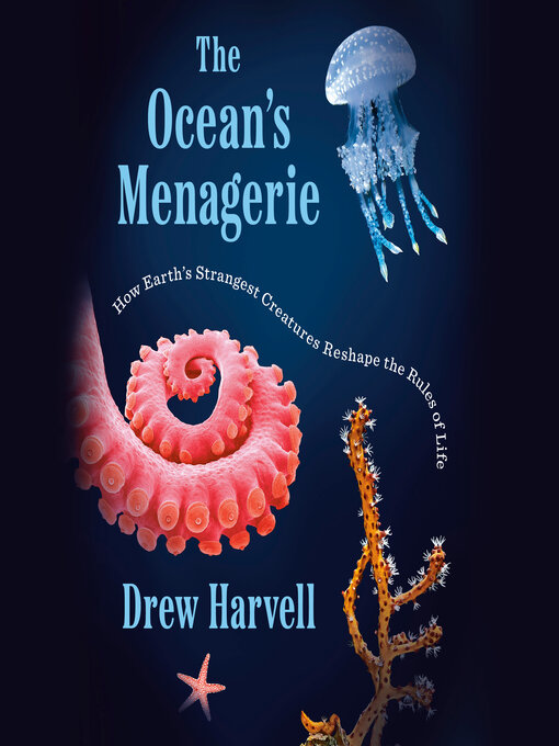 Title details for The Ocean's Menagerie by Drew Harvell - Available